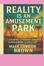 Reality Is an Amusement Park