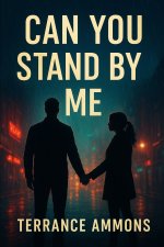 Can You Stand By Me