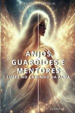 ANJOS GUARDIÕES E MENTORES