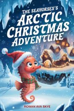 The Seahorse's Arctic Christmas Adventure