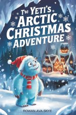 The Yeti's Arctic Christmas Adventure