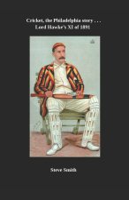 Cricket - the Philadelphia story . . . Lord Hawke's XI of 1891