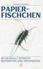 Papierfischchen im Haushalt effektiv bekämpfen und verhindern