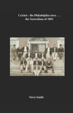 Cricket - the Philadelphia story . . . the Australians of 1893