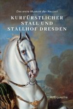 Kurfürstlicher Stall und Stallhof Dresden