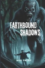 Earthbound Shadows