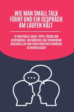 Wie man Small Talk führt und ein Gespräch am Laufen hält