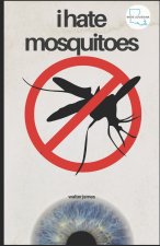 I Hate Mosquitoes