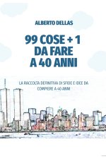 99 cose + 1 da fare a 40 anni