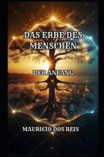 DAS ERBE DES MENSCHEN