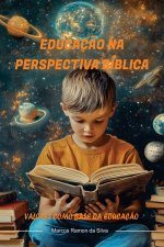 EDUCAÇÃO NA PERSPECTIVA BÍBLICA