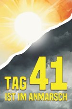 Tag 41 ist im Anmarsch