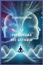 LA FREQUENZA DEL SILENZIO