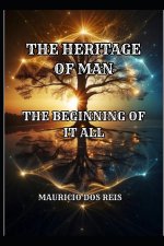 THE HERITAGE OF MAN