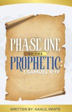 Phase One Of The Prophetic