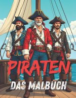 Piraten - das große Malheft für alle Fans der Piraten