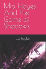 Mia Hayes And The Game of Shadows