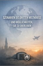 Szenarien des Dritten Weltkriegs und Möglichkeiten, sie zu überleben