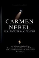 CARMEN NEBEL EIN LEBEN IM RAMPENLICHT