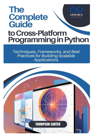 The Complete Guide to Cross-Platform Programming in Python