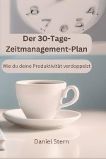 Der 30-Tage-Zeitmanagement-Plan