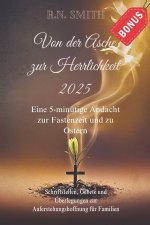 Von der Asche zur Herrlichkeit 2025