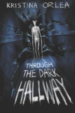 Through the Dark Hallway