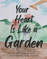 Your Heart Is Like A Garden