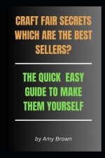 CRAFT FAIR SECRETS WHICH ARE THE BEST SELLERS?