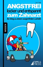 Angstfrei, locker und entspannt zum Zahnarzt