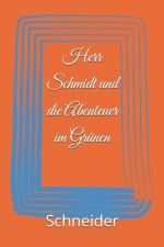 Herr Schmidt und die Abenteuer im Grünen