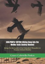 SOULPRINTS/ WETIKO (Diving Deep into the Wetiko Toxic Society Illusion)