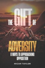 The Gift Of Adversity