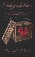 Temptations of a Splintered Heart