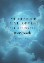 Mediumship development workbook for beginners