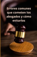 Errores comunes que cometen los abogados y cómo evitarlos