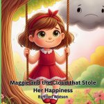 Maggie, and the Cloud that Stole Her Happiness