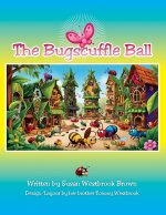 The Bugscuffle Ball