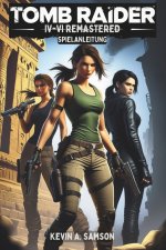 TOMB RAIDER IV-VI REMASTERED SPIELANLEITUNG