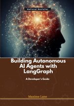 Building Autonomous AI Agents with LangGraph