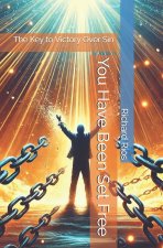 You Have Been Set Free