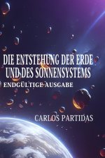 DIE ENTSTEHUNG DER ERDE UND DES SONNENSYSTEMS