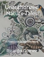 Unauthorized Nature Tales
