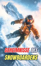 Geheimnisse des Snowboardens