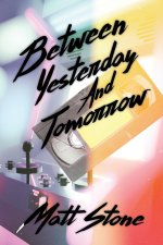 Between Yesterday and Tomorrow