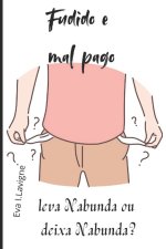 Fudido e Mal Pago.