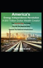 America's Energy Independence Revolution