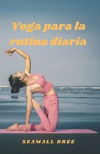 Yoga para la rutina diaria
