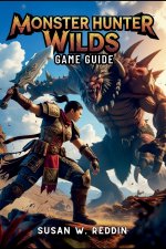 MONSTER HUNTER WILDS GAME GUIDE