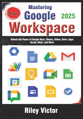 Mastering Google Workspace